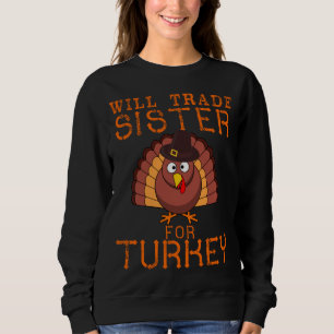 Sweatshirt Une soeur échangera avec la Turquie mignonne Thank