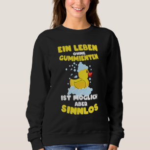Sweatshirt Une vie sans canards en caoutchouc sensuel canard