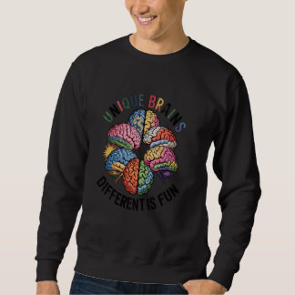 Sweatshirt Unique Brains Different Is Fun. Neurodiversity