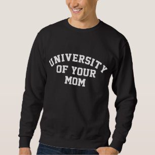 Sweatshirt Université De Votre Mère À Faire Liste Votre Mère