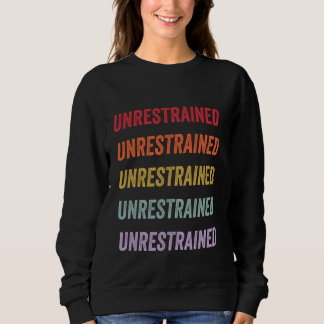 Sweatshirt Unrestrained