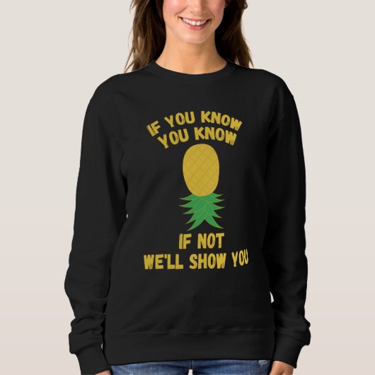 Sweatshirt Upside Down Pineapple Swingers If You Know You Kn (Devant)