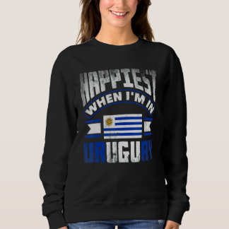 Sweatshirt Uruguay Uruguayan Uruguay Flag Happiest When Im In