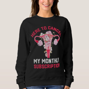 Sweatshirt Utérus d'hystérectomie ici pour annuler mes sous-a