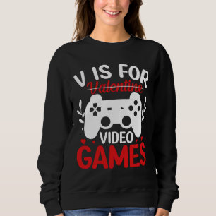 Sweatshirt V est pour Jeux Vidéos avec Valentine Crossing Out