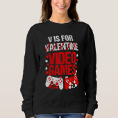 Sweatshirt V Is For Valentine Video Games (Devant)