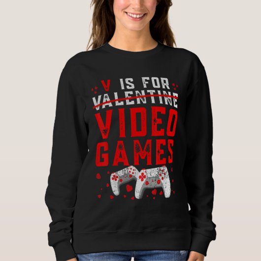 Sweatshirt V Is For Valentine Video Games Cool Controllers Ga (Devant)