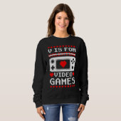 Sweatshirt V Is For Video Games Funny Valentines Day Gamer (Devant entier)
