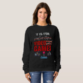 Sweatshirt V Is For Video Games Valentines Day Gamer Boy Men  (Devant entier)