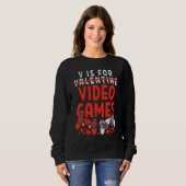 Sweatshirt V Is For Video Games Valentines Day  Gamer Boy Men (Devant entier)