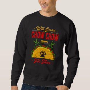 Sweatshirt Va toiletter un Chow Chow pour des Tacos Chien H