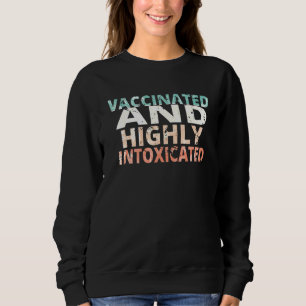 Sweatshirt Vacances D'Été Vaccinées Et Très Intoxiquées