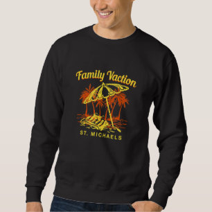 Sweatshirt Vacances en famille St Michaels Souvenir Maryland