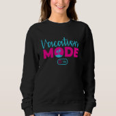 Sweatshirt Vacation Mode On Beach Holidays Summer Trip Palms  (Devant)