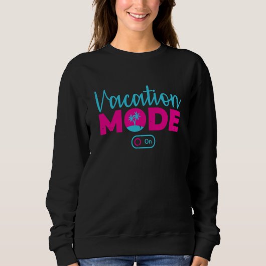 Sweatshirt Vacation Mode On Beach Holidays Summer Trip Palms  (Devant)