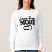 Sweatshirt Vacation Mode On Fun Summer (Devant)