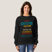 Sweatshirt Vaccin D'Équipe - N'Étaient Pas Alcooliques, Mais (Devant entier)
