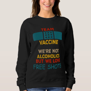 Sweatshirt Vaccin D'Équipe - N'Étaient Pas Alcooliques, Mais