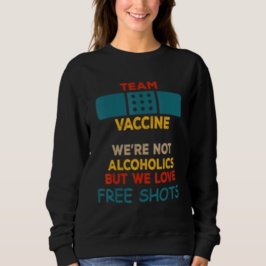 Sweatshirt Vaccin D'Équipe - N'Étaient Pas Alcooliques, Mais (Devant)