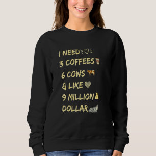 Sweatshirt Vache Dit Que J'Ai Besoin De 3 Cafés Cool Producte