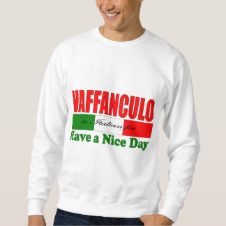 Sweatshirt Vaffanculo est italien pour avoir une belle journé