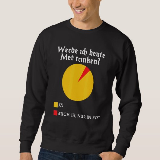 Sweatshirt Vais-Je Boire De La Mead Aujourd'Hui Médiéval Walh (Devant)