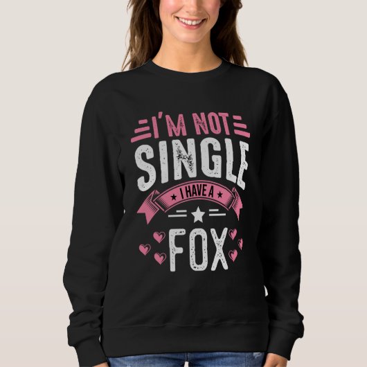 Sweatshirt Valentine I'm Not Single I Have A Fox Boy Toddler  (Devant)