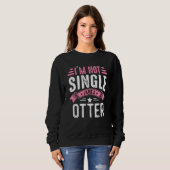 Sweatshirt Valentine I'm Not Single I Have A Otter Boy Toddle (Devant entier)