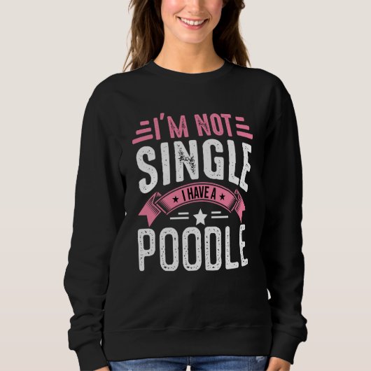 Sweatshirt Valentine I'm Not Single I Have A Poodle Boy Toddl (Devant)