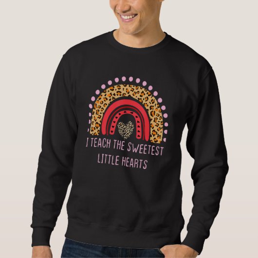 Sweatshirt Valentines Day I Teach The Sweetest Hearts Rainbow (Devant)