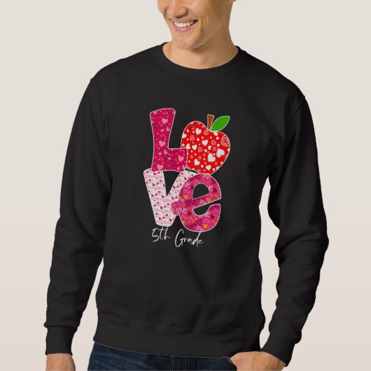 Sweatshirt Valentines Day Love 5th Grade Squad Teacher Kids O (Devant)