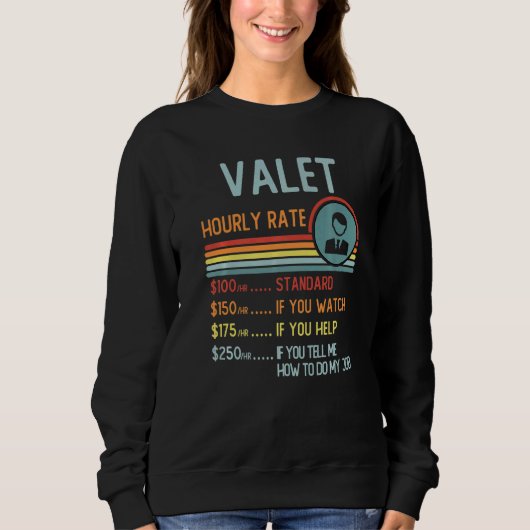 Sweatshirt Valet Hourly Rate T-Shirt Retro Job Title Premium (Devant)