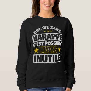 Sweatshirt Varappe Nappe Nappe Une Vie Sans Varappe Est Possi