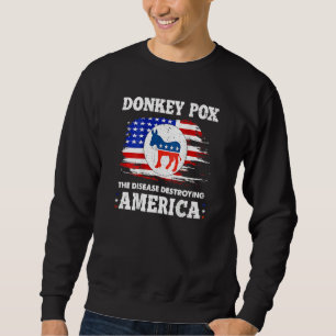Sweatshirt Variole du âne La maladie qui détruit l'Amérique D