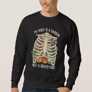 Sweatshirt Végétarien Végétalien Mon Corps Est Un Jardin Pas