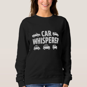 Sweatshirt Véhicule Whisperer Véhicule Mécanicien Véhicule Te