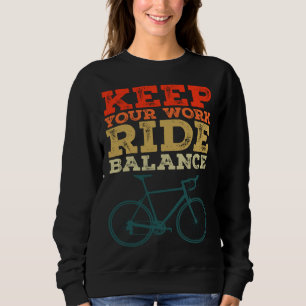 Sweatshirt Vélo Bicyclette Gardez Votre Vélo De Travail Équil