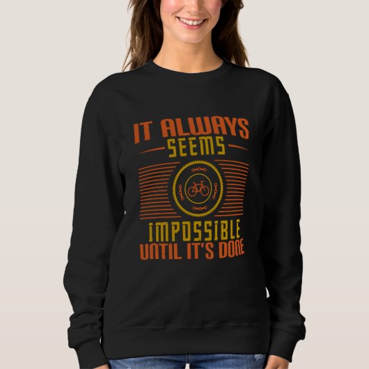 Sweatshirt Vélo - Il semble toujours impossible (Devant)