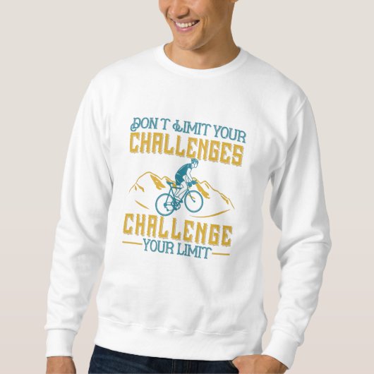 Sweatshirt Vélo - Ne limitez pas vos défis (Devant)