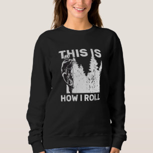 Sweatshirt Vélo VTT Cycliste C'Est Comme Ça Que Je Roule