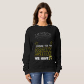 Sweatshirt Venez Au Côté Math Nous Avons Pi Math Geek & Nerd (Devant entier)