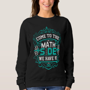 Sweatshirt Venez Au Côté Math Nous Avons Pi Pi Day