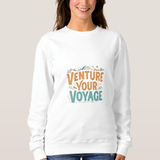 Sweatshirt Venture Your Voyage (Devant)