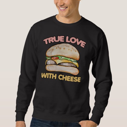 Sweatshirt Véritable amour pour le fromage cheeseburger amour (Devant)