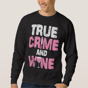 Sweatshirt Véritable Crime Et Vin Véritable Crime Tv Ventilat