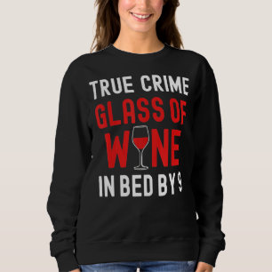 Sweatshirt Véritable Criminalité Verre De Vin Dans Lit Par 9 