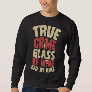 Sweatshirt Véritable Criminalité Verre De Vin Lit Par Neuf Tu