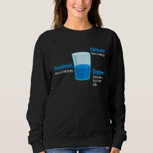 Sweatshirt Verre à moitié plein optimiste Verre à moitié vide