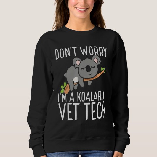 Sweatshirt Vet Tech Appreciation Veterinary Tech Koalafied Ve (Devant)