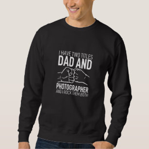 Sweatshirt Vêtements de la Fête du Père J'ai deux titres Papa